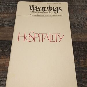 Weavings Journal of the Christian Spiritual Life: Hospitality Entertaining